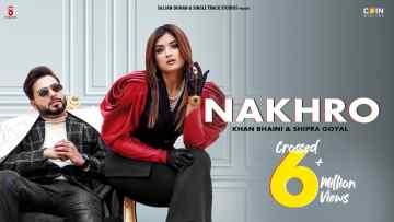Nakhro Song Lyrics Khan Bhaini jio lyrics
