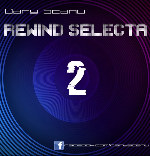 Dary Scanu - Rewind Selecta 2