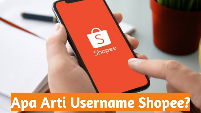 Apa Arti Username Shopee? Apa Arti Username Shopee?