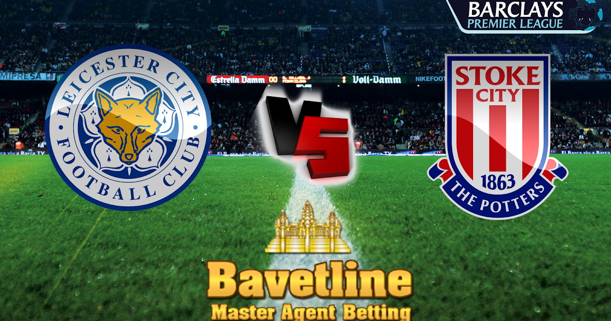 Prediksi Premier League Leicester City VS Stoke City 1 April 2017 Prediksi Bola Jitu Bavetline88