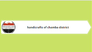 Handicrafts of chamba district Handicrafts of chamba district