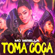 Toma Coça - MC Mirella Toma Coça - MC Mirella