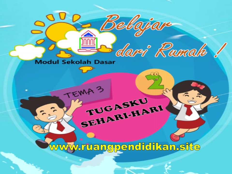 Modul Bdr Tema 3 Tugasku Sehari Hari Kelas 2 Sd Mi Kurikulum 2013 Ruang Pendidikan