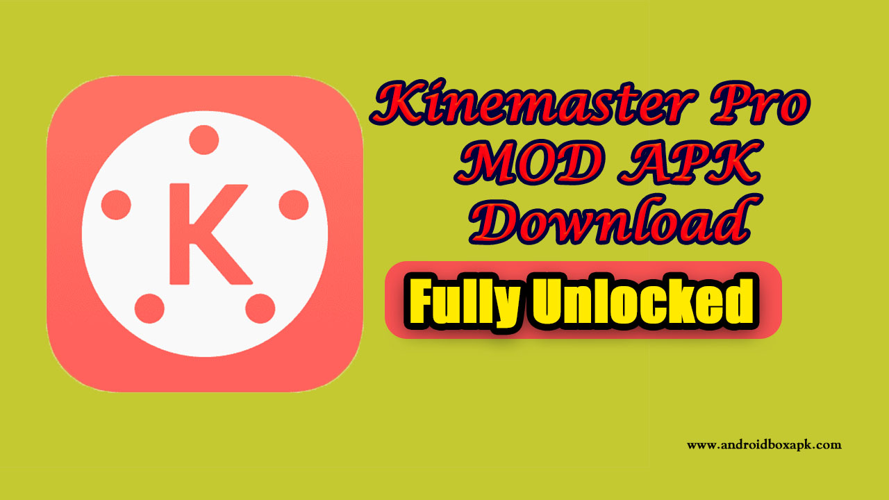 kinemaster unlocked apk