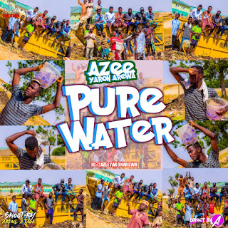 Azee Yaron Arewa - Pure Water (video + Audio)