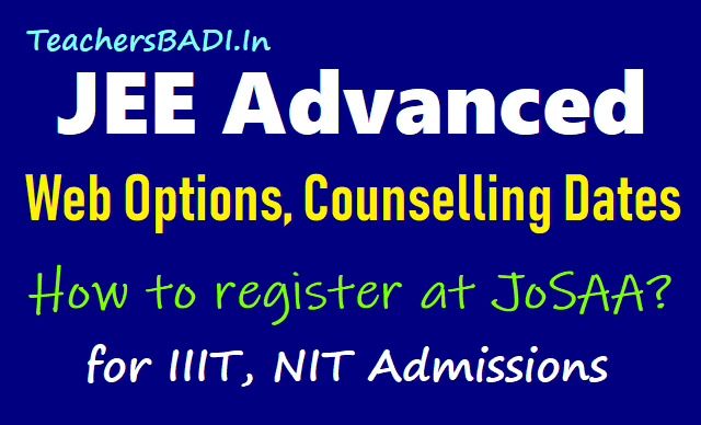 JEE Advanced Web options, Counselling dates 2018, How to register at JoSAA? for IIIT, NIT Admissions