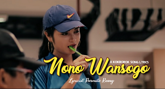 Nono wansogo kokborok song lyrics Parmita Reang 