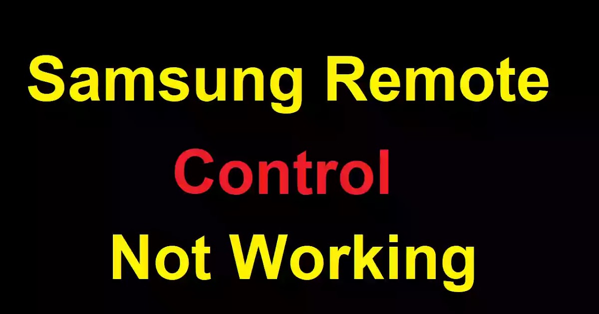 Samsung Remote Control Not Working - Fix it Now