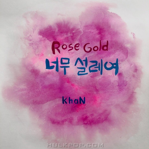 KhaN – Rose Gold – Single