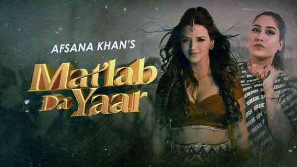 matlab da yaar afsana khan lyrics