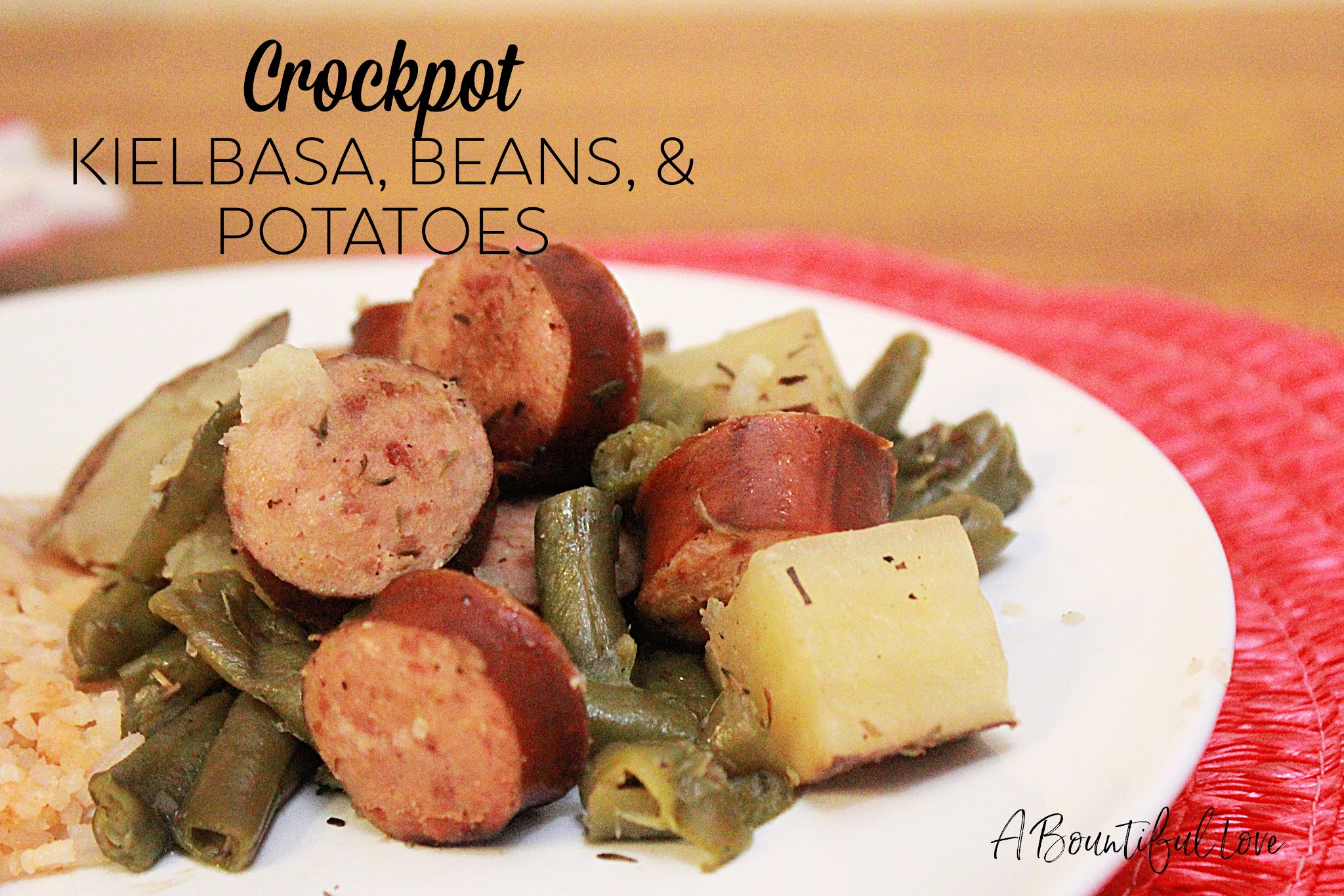 Crockpot Kielbasa, Beans, and Potatoes A Bountiful Love