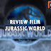Review Film : Jurassic World