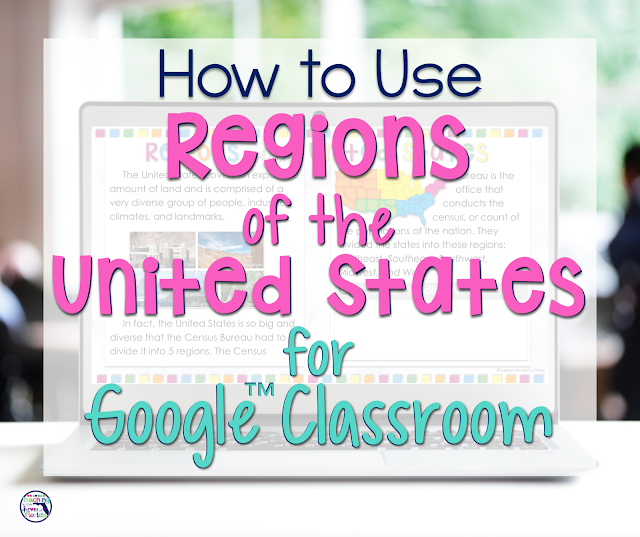 n this post, I show you how you can use Regions of the United States for Google™ Classroom for both in person instruction and distance learning. The 14 day lesson sequence is easy for students to follow and has explicit and clear directions. Close reading, text-dependent questions, vocabulary, graphic organizers, maps, and writing make this unit easy to implement!