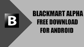 Download Apk Blackmart Alpha For Android