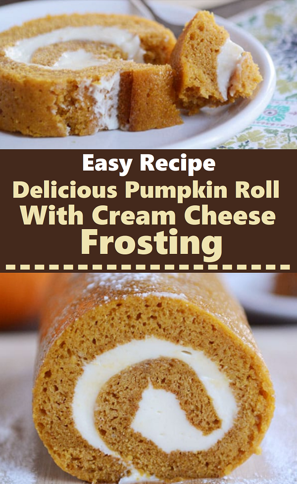 Delicious Pumpkin Roll with Cream Cheese Frosting - Dessert & Cake Recipes