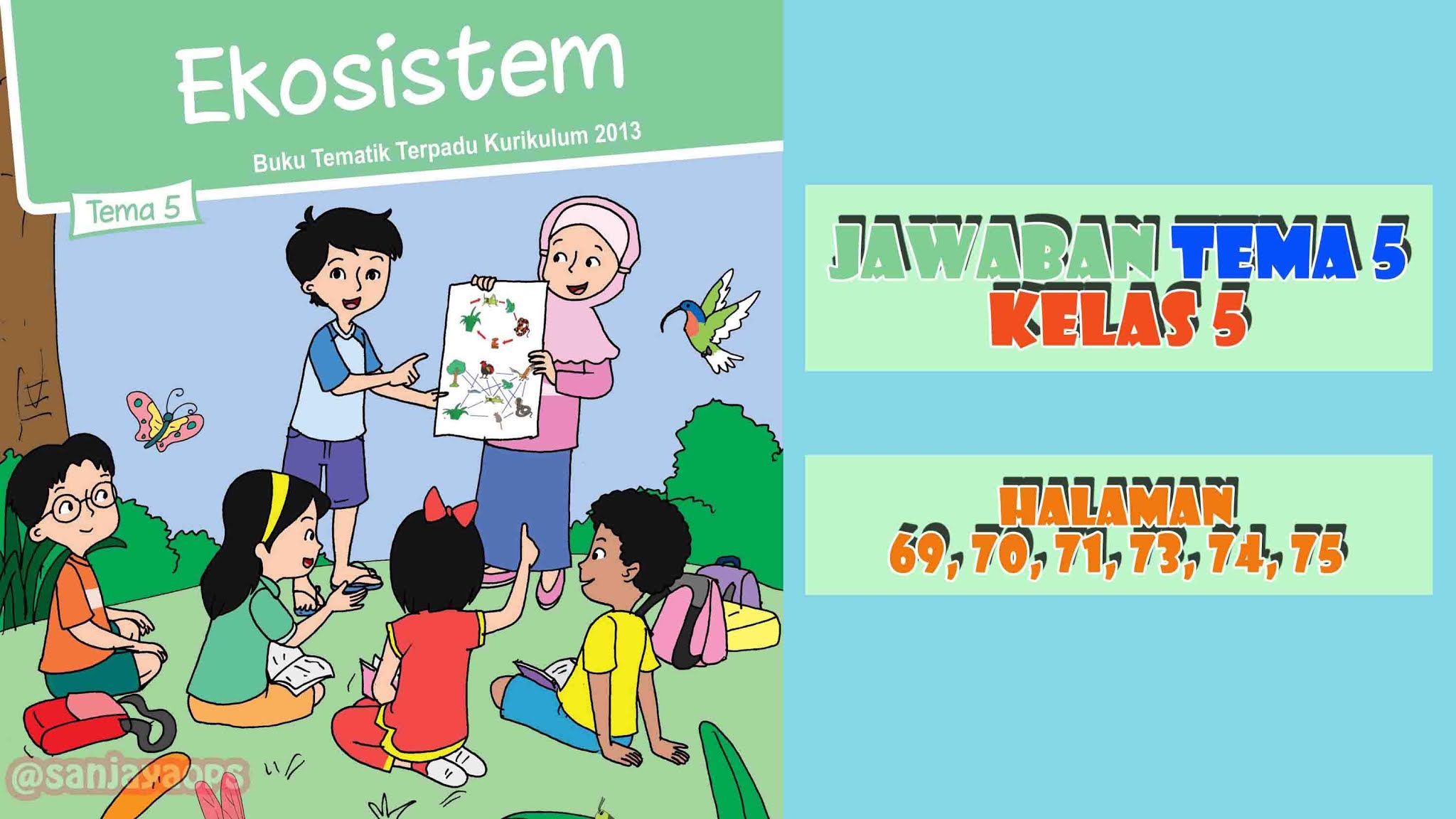 Kunci Jawaban Buku Siswa Tema 5 Kelas 5 Halaman 69 70 71 73 74 75 Sanjayaops