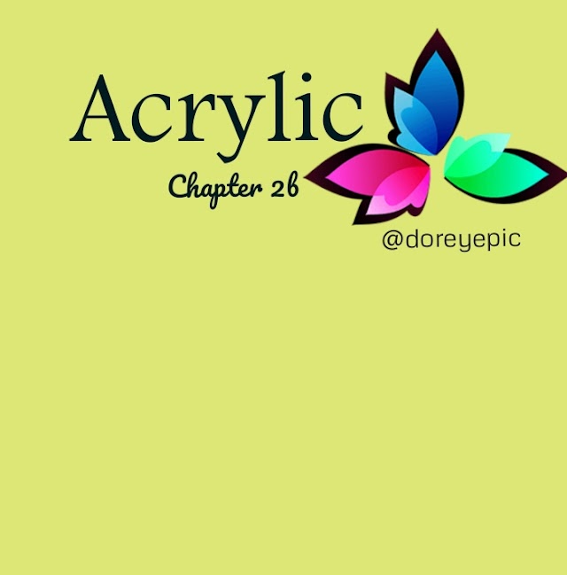 Acrylic Chapter 2B — Adeyemo Eyitayo 
