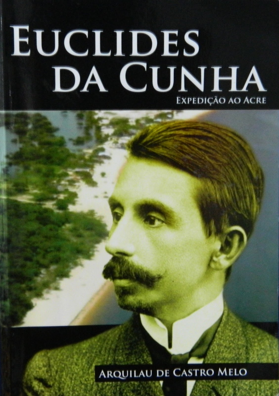 Alma Acreana EUCLIDES DA CUNHA Alma Acreana EUCLIDES DA CUNHA