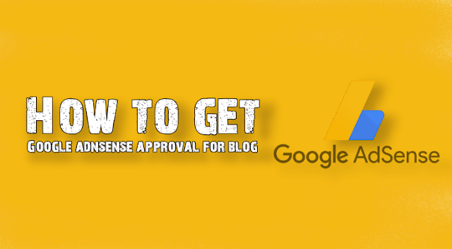 How to Get Google Adsense Approval For Blog/Website | Bloogism how-to-get-google-adsense-approval-for-blog