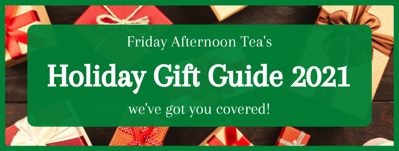 image of wrapped gifts with text overlay reading "friday afternoon tea's holiday gift guide, we've got you covered"