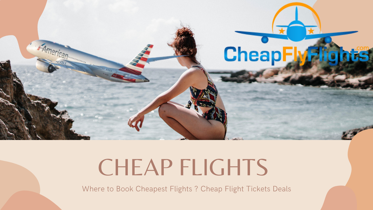 Cheap Flights Airline Tickets Cheap Airfare cheap ticket flights