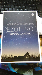 ,,Ezotero, córka wiatru" Agnieszka Tomczyszyn