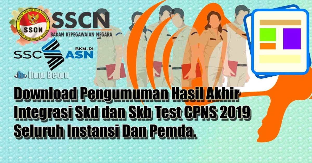 Download Pengumuman Hasil Akhir Integrasi Skd Dan Skb Test Cpns 2019 Seluruh Instansi Dan Pemda Ilmu Beton