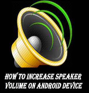 How to increase speaker Volume On Android Device