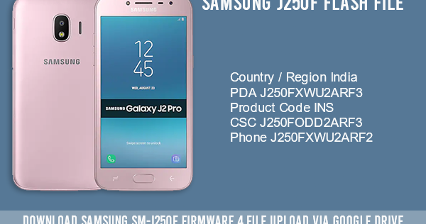 Download Samsung Sm J250f Firmware 4 File Upload Via Google Drive Firmwarezip Update Your Device