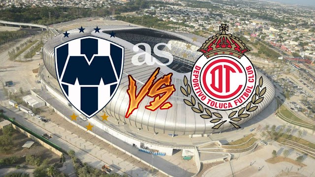 Monterrey vs Toluca en vivo - ONLINE sexta fecha Liga Mx.