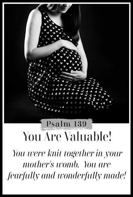 Psalm 139:  You are valuable!