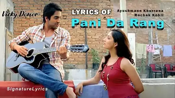 Pani Da Rang Lyrics - Hindi - English - Ayushmann Khurrana - Vicky Donor Pani Da Rang Lyrics in Hindi - Ayushmann Khurrana - Vicky Donor