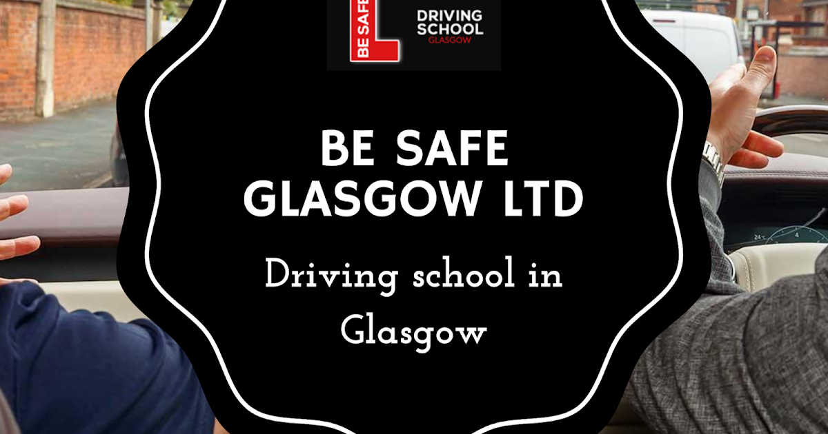 BE SAFE GLASGOW LTD Driving school in Glasgow