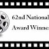  LIST OF WINNERS OF 62nd FILM AWARDS