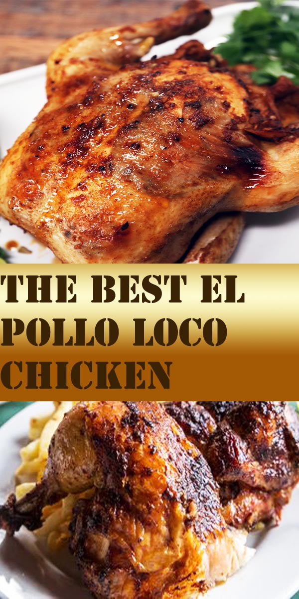 THE BEST EL POLLO LOCO CHICKEN RECIPE
