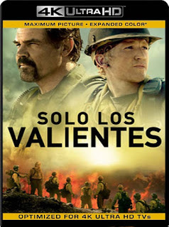 Sólo los Valientes (2017) 4K 2160p UHD [HDR] Latino [GoogleDrive] 