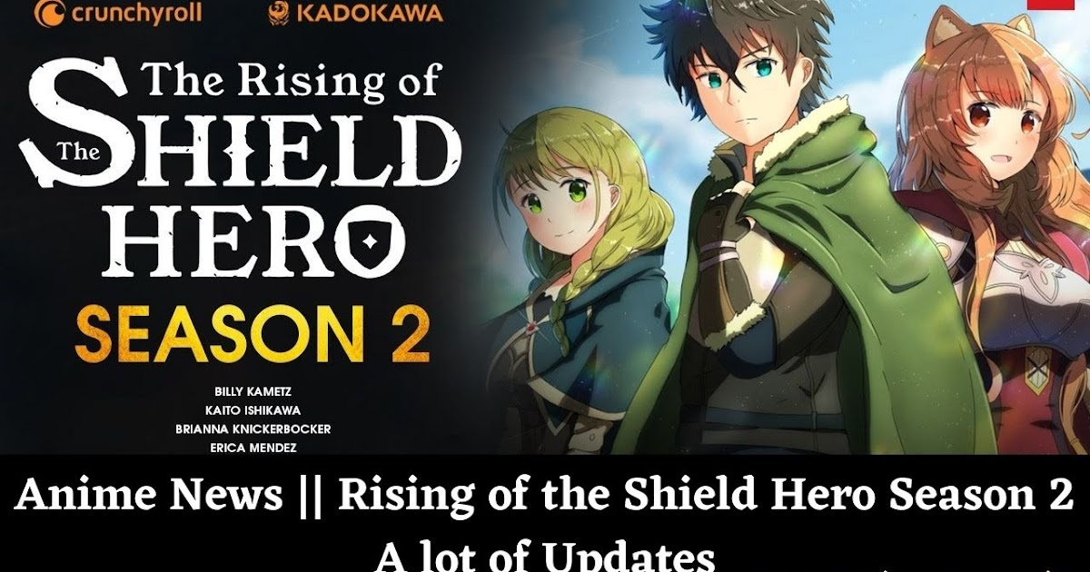 Anime News Rising Of The Shield Hero Season 2 A Lot Of Updates