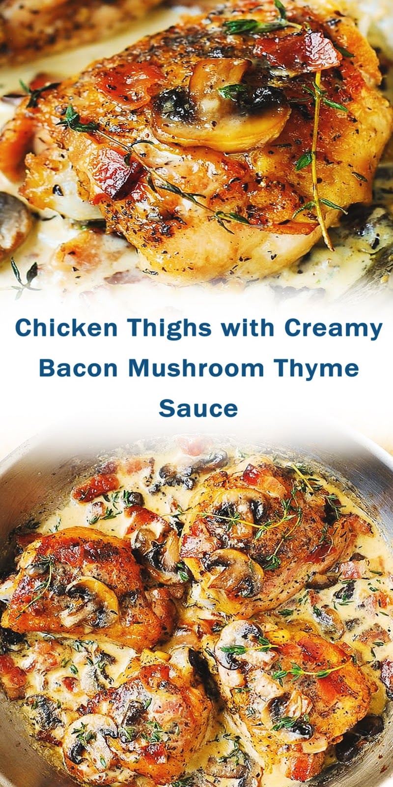 Chicken Thighs with Creamy Bacon Mushroom Thyme Sauce