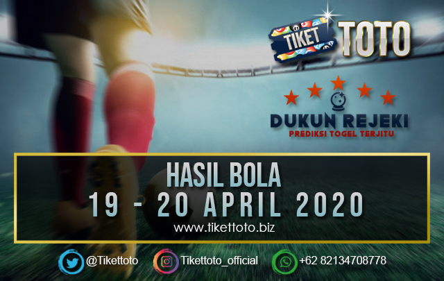 HASIL PERTANDINGAN BOLA 19 – 20 APRIL 2020