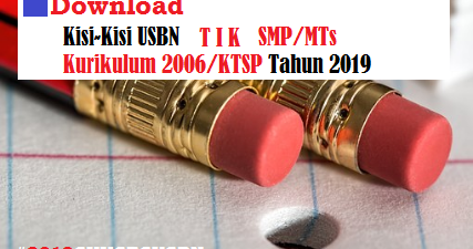 Download Kisi Kisi Usbn Tik Smp Mts K2006 Ktsp Tahun 2019 T P 2018 2019 Blognya Pabaiq