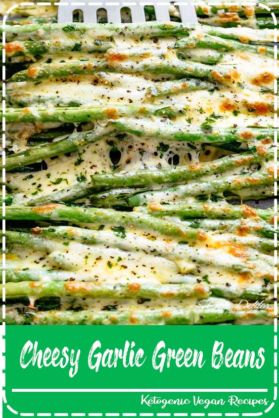Cheesy Garlic Green Beans Healthy Food Delicious
