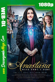 Anastasia Once Upon a Time (2020) HD 1080p Latino