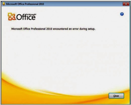 If You Experience Something Like ...: Microsoft Office 2010 Professional  encountered an error during setup