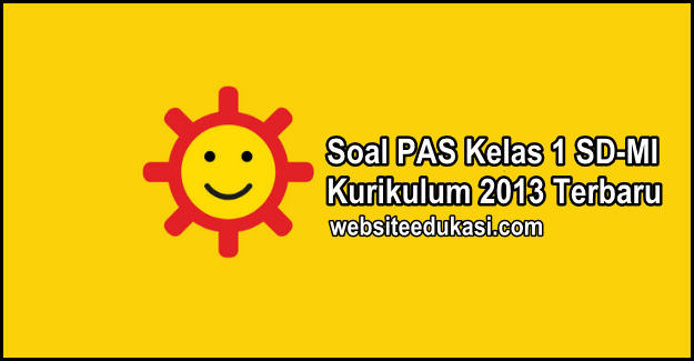 Soal Pas Kelas 1 Kurikulum 2013 Tahun 2020 2021 Websiteedukasi Com
