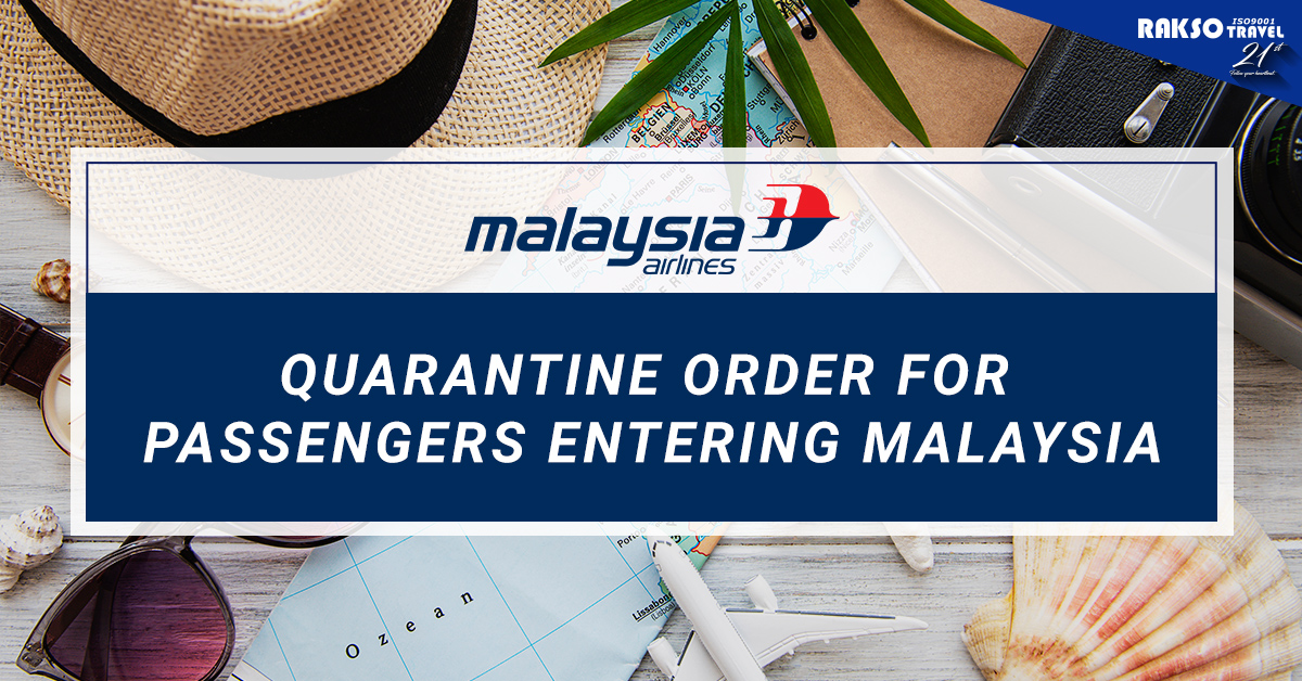 [MALAYSIA TRAVEL ADVISORY] Quarantine Order for Passengers Entering Malaysia