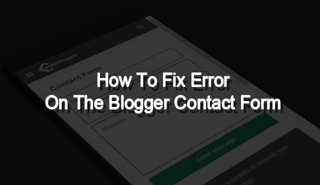 Cara Mengatasi Error Pada Contact Form Blogger