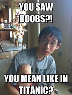 You saw boobs?! funny nerd jokes meme picture Titanic