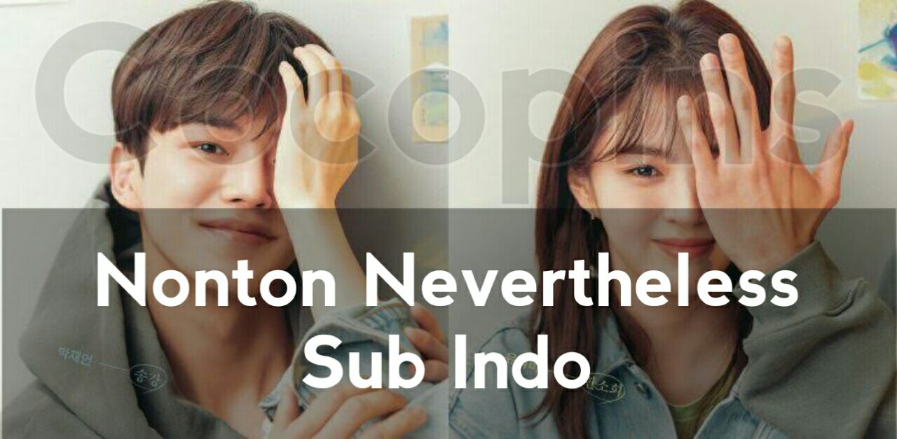 Nonton Nevertheless Episode 6 Sub Indo Dramaqu, Download Drakorindo