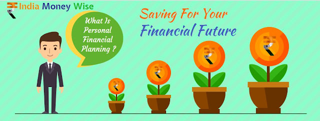 PERSONAL FINANCE PLAN, INDIVIDUAL FINANCE PLAN,NEED OF PERSONAL FINANCE PLAN,HOW TO PLAN PERSONAL FINANCE FOR FUTURE