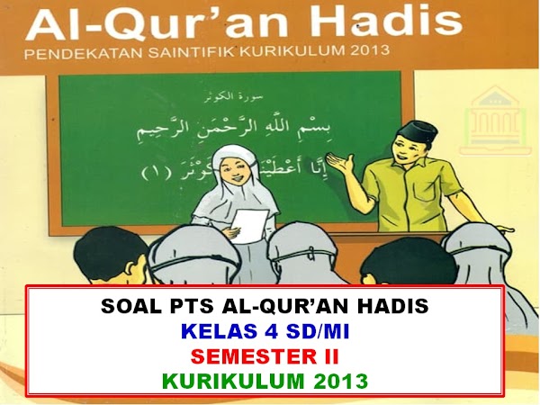 Menguasai Al-Qur’an Hadis Kelas 4 MI Semester 2: Panduan Lengkap dan Contoh Soal